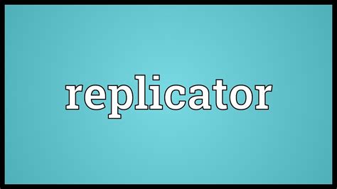 replicator meaning.